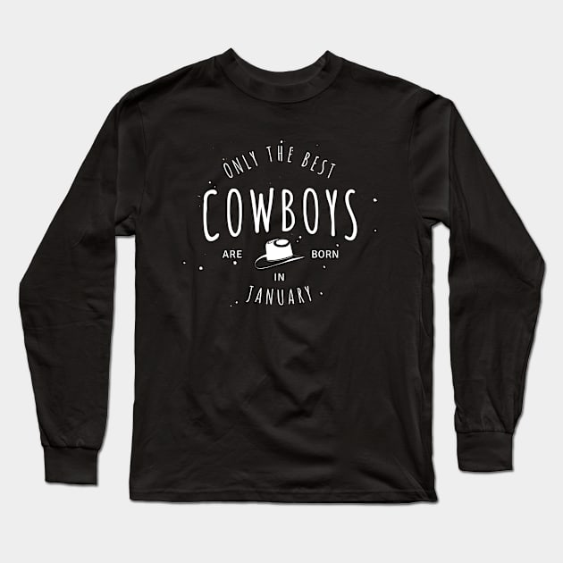 The best cowboys born in January Long Sleeve T-Shirt by hoopoe